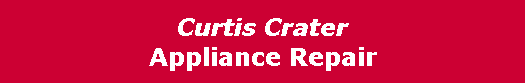 Text Box: Curtis CraterAppliance Repair